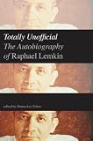 Totally unofficial : the autobiography of Raphael Lemkin