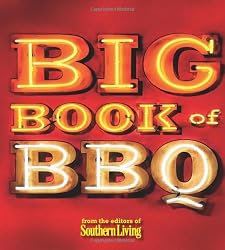 The Big Book of BBQ: Recipes and Revelations from the Barbecue Belt