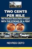 Two Cents per Mile: Will President Obama Make it Happen WITH THE STROKE OF A PEN?