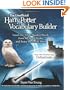The Unofficial Harry Potter Vocabulary Builder: Learn the 3,000 Hardest Words from All Seven Books and Enjoy the Series More