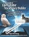 The Unofficial Harry Potter Vocabulary Builder: Learn the 3,000 Hardest Words from All Seven Books and Enjoy the Series More
