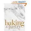 Baking and Pastry: Mastering the Art and Craft
