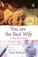 You are the Best Wife: A True Love Story