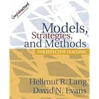 Models, Strategies, and Methods for Effective Teaching by Hellmut R. Lang and David N. Evans