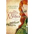 Das Geheimnis der Medica: Historischer Roman