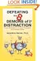Defeating the 8 Demons of Distraction: Proven Strategies to Increase Productivity and Decrease Stress