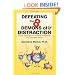 Defeating the 8 Demons of Distraction: Proven Strategies to Increase Productivity and Decrease Stress