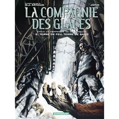 La compagnie des glaces / Cycle de la compagnie de la banquise, Tome 2 : Terre de feu, terre de sang