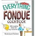 The Everything Fondue Cookbook (300 Creative Ideas for Any Occasion) (Everything: Cooking) (Paperback)