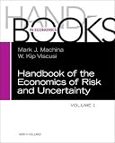Handbook of the Economics of Risk and Uncertainty, Volume 1