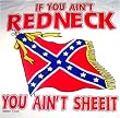 REDNECK T-SHIRT - IF YOU AIN'T REDNECK YOU AIN'T SHEE-IT!