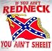REDNECK T-SHIRT - IF YOU AIN'T REDNECK YOU AIN'T SHEE-IT!