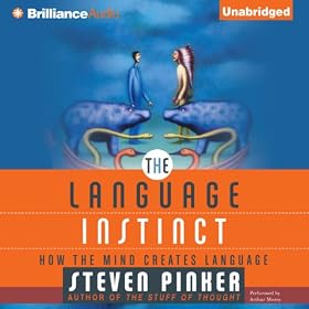 The Language Instinct: How the Mind Creates Language (Unabridged)