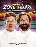 Tim and Eric's Zone Theory