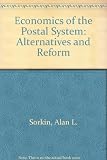 The economics of the postal system : alternatives and reform
