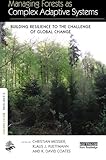 Managing forests as complex adaptive systems : building resilience to the challenge of global change