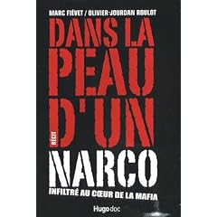Dans la peau d'un narco : Infiltr� au coeur de la mafia