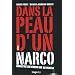 Dans la peau d'un narco : Infiltr� au coeur de la mafia