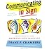 Communicating in Sign: Creative Ways to Learn American Sign Language (ASL) (Flying Hands Book)