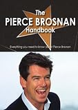 The Pierce Brosnan Handbook - Everything you need to know about Pierce Brosnan