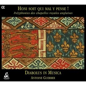 Honi soit qui mal y pense ! Polyphonies des chapelles royales anglaises