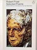 Selected poems [of] Robert Frost