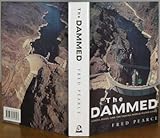 Dammed : Rivers, Dams and the Coming World Water Crisis