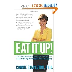 Eat It Up! The Complete Mind/Body/Spirit Guide to a Full Life After Weight Loss Surgery