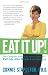  : Eat It Up! The Complete Mind/Body/Spirit Guide to a Full Life After Weight Loss Surgery