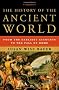 The History of the Ancient World: From the Earliest Accounts to the Fall of Rome