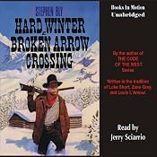 Hard Winter at Broken Arrow Crossing: The Legend of Stuart Brannon #1 | [Stephen Bly]