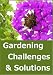 Books : Gardening Challenges & Solutions (Gardening Briefs for Beginners)