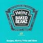 Heinz Baked Beans: Recipes, History, Trivia and More