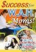 Success for W.A.H. Moms!