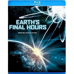 Earth's Final Hours [Blu-ray]