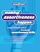 Making Assertiveness Happen: A Simple and Effective Guide to Developing Assertiveness Skills (Making It Happen series)