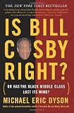 Is Bill Cosby Right?: Or Has the Black Middle Class Lost Its Mind?