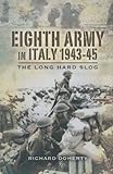 Eighth Army in Italy : the long hard slog