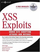 XSS Attacks: Cross Site Scripting Exploits and Defense