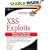 XSS Attacks: Cross Site Scripting Exploits and Defense
