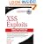 XSS Attacks: Cross Site Scripting Exploits and Defense
