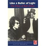 Like a Bullet of Light: The Films of Bob Dylan