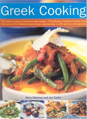 Buy Greek Cooking: The Classic Recipes Of Greece Made Simple – 70 Authentic Traditional Dishes From The Heart Of The Mediterranean Shown Step-By-Step In 280 Glorious Photographs