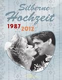 Produkt-Bild: Silberne Hochzeit: 1987 - 2012