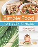 Simple Food for Busy Families: The Whole Life Nutrition Approach