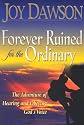 Forever Ruined for the Ordinary: The Adventure of Hearing and Obeying God's Voice