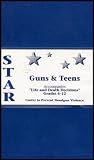 Guns and Teens: A Deadly Combination (Life and Death Decisions) Grades 6-12