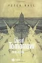 Cities of Tomorrow: An Intellectual History of Urban Planning and Design in the Twentieth Century