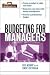 Budgeting for Managers