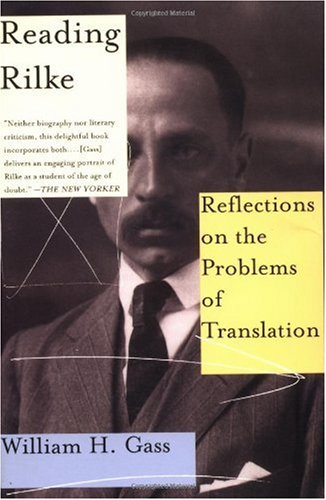 Reading Rilke: Reflections on the Problems of Translation